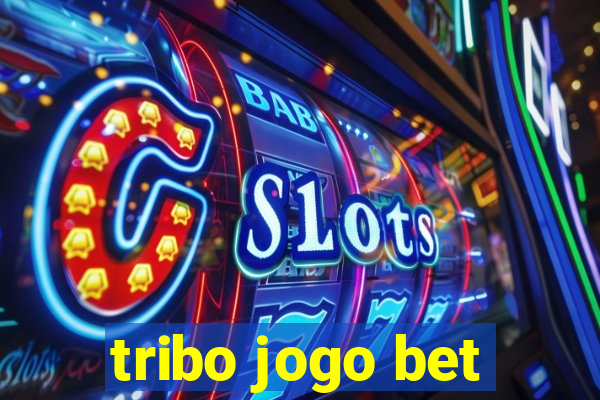 tribo jogo bet